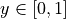 y\in [0,1]