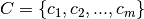 C = \{c_1, c_2, ..., c_m\}