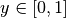 y \in [0,1]