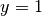 y=1
